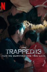 The Trapped 13 13หมูป่า เรื่องเล่าจากในถ้ำ 2022
