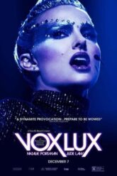 Vox Lux ว็อกซ์ ลักซ์ เกิดมาเพื่อร้องเพลง 2018