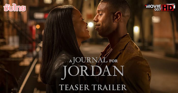 ดูหนัง A Journal for Jordan 2021